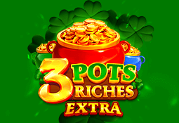 3 Pots Riches Extra